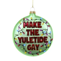 Make The Yuletide Gay Ornament