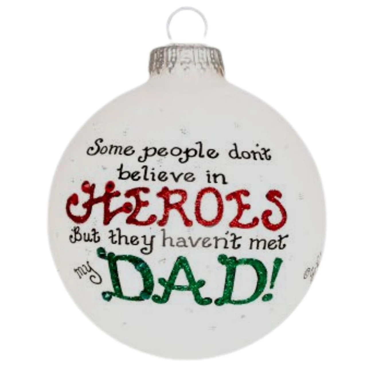 Heart Gifts By Teresa - Dads Heroes Ornament 1 Heart Gifts By Teresa - Dads Heroes Ornament